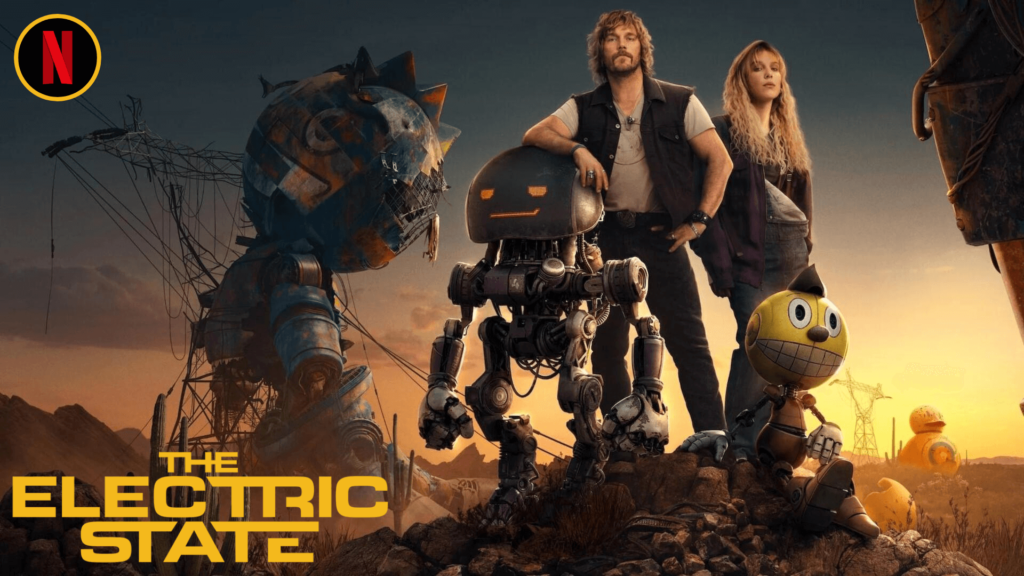 The Electric State 2025 Netflix